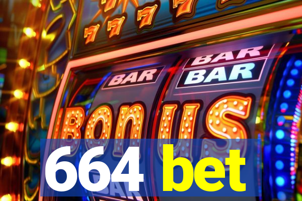 664 bet